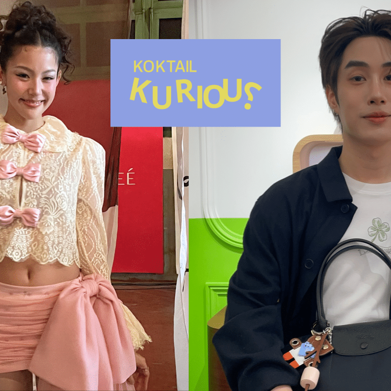 Koktail Kurious: Thai Celebrities on How They Want to Be Remembered